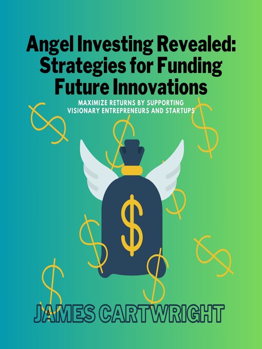 Title details for Angel Investing Revealed by James Cartwright - Available